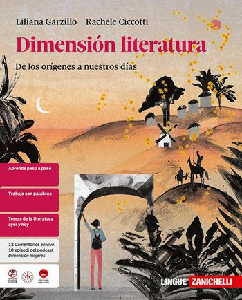 Dimensión literatura. De los orígenes a nuestros días. Per le Scuole superiori - Liliana Garzillo, Rachele Ciccotti - Libro Zanichelli 2026 | Libraccio.it