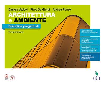 Architettura e ambiente. Discipline progettuali. Per le Scuole superiori - Daniela Vedovi, Piero De Giorgi, Andrea Penzo - Libro Clitt 2026 | Libraccio.it