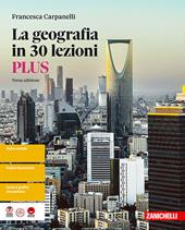 La geografia in 30 lezioni. Plus. Per le Scuole superiori