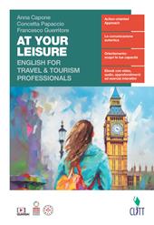 At your leisure. English for travel & tourism trofessionals. Per le Scuole superiori. Con Contenuto digitale (fornito elettronicamente)