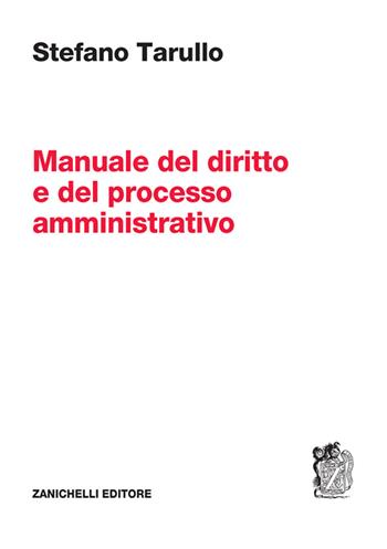 Manuale del diritto e del processo amministrativo - Stefano Tarullo - Libro Zanichelli 2023 | Libraccio.it