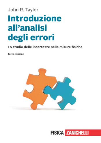 Introduzione all'analisi degli errori. Lo studio delle incertezze nelle misure fisiche. Con e-book - John R. Taylor - Libro Zanichelli 2023 | Libraccio.it