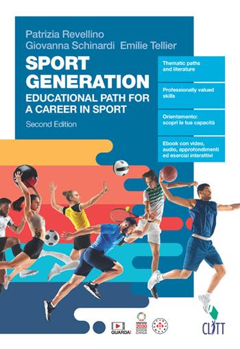 Sport generation. Educational path for a career in sport. Con Contenuto digitale (fornito elettronicamente) - Patrizia Revellino, Giovanna Schinardi, Émilie Tellier - Libro Clitt 2024 | Libraccio.it