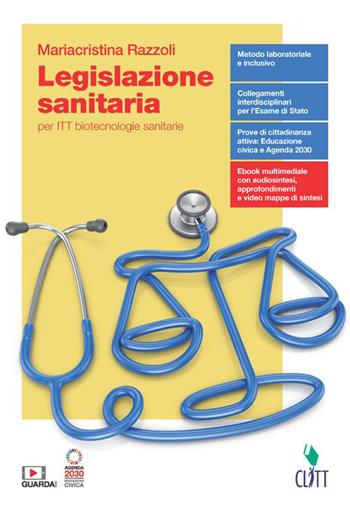 Legislazione sanitaria. Vol. unico. Per ITT biotecnologie sanitarie. Con Contenuto digitale (fornito elettronicamente) - Mariacristina Razzoli - Libro Clitt 2023 | Libraccio.it