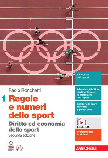Regole e numeri dello sport. Diritto ed economia dello sport. Per le Scuole superiori. Vol. 1 - Paolo Ronchetti - Libro Zanichelli 2024 | Libraccio.it