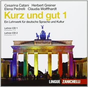 Kurz und gut. Ein Lehrwerk für deutsche Sprache und Kultur. Box CD Audio per la classe. - Cesarina Catani, Herbert Greiner, Elena Pedrelli - Libro Zanichelli 2013 | Libraccio.it
