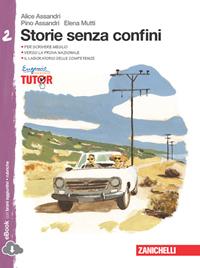 Storie senza confini. Con e-book. Con espansione online. Vol. 2 - Alice Assandri, Pino Assandri, Elena Mutti - Libro Zanichelli 2014 | Libraccio.it