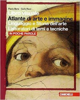 Libro visuale atlante di arte e immagine. In poche parole. - Paola Bersi, Carlo Ricci - Libro Zanichelli 2014 | Libraccio.it