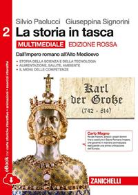 La storia in tasca. Ediz. rossa. Con e-book. Con espansione online. Vol. 2: Dall'impero all'alto Medioevo - Silvio Paolucci, Giuseppina Signorini - Libro Zanichelli 2014 | Libraccio.it