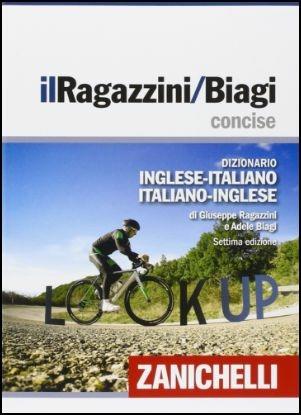 Il Ragazzini/Biagi Concise. Dizionario inglese-italiano. Italian-English dictionary. Con aggiornamento online - Giuseppe Ragazzini, Adele Biagi - Libro Zanichelli 2016, I dizionari minori | Libraccio.it