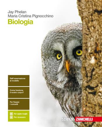 Biologia. Con Contenuto digitale (fornito elettronicamente) - Jay Phelan, Maria Cristina Pignocchino - Libro Zanichelli 2017 | Libraccio.it
