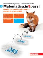 Matematica.in3passi. Vol. B: Analisi, geometria nello spazio, statistica e probabilità. Con e-book. Con espansione online