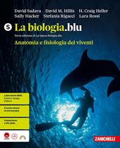 La biologia.blu. Anatomia e fisiologia dei viventi. Ediz. S. Per le Scuole superiori