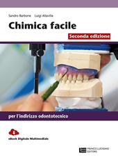 Chimica facile. Volume unico per l'indirizzo odontotecnico. Con Contenuto digitale (fornito elettronicamente)