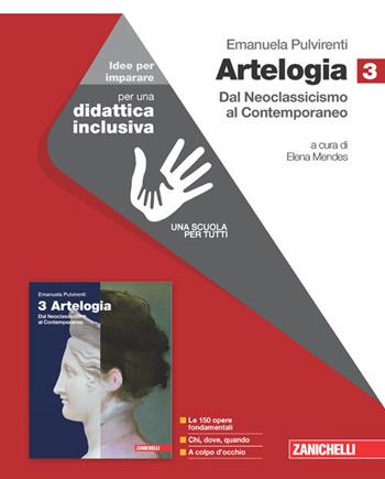 Artelogia. Versione arancione. Idee per imparare. Per le Scuole superiori. Vol. 3: Dal Neoclassicismo alle ultime tendenze - Emanuela Pulvirenti - Libro Zanichelli 2021 | Libraccio.it