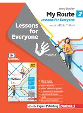 My Route. Lessons for everyone. Con Contenuto digitale (fornito elettronicamente). Vol. 2