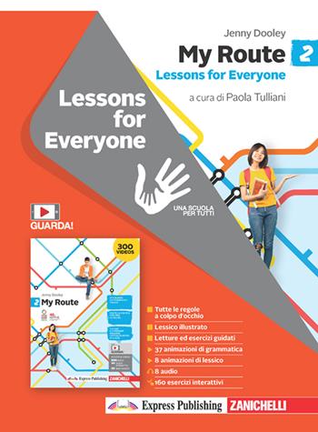 My Route. Lessons for everyone. Con Contenuto digitale (fornito elettronicamente). Vol. 2 - Jenny Dooley - Libro Zanichelli 2023 | Libraccio.it