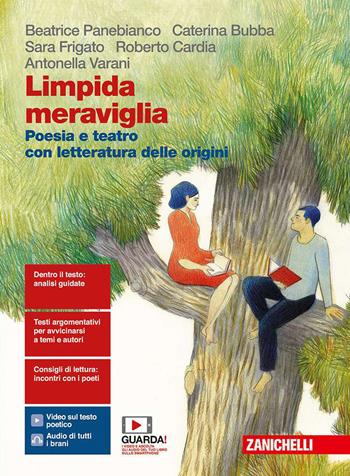 Limpida meraviglia. Poesia e teatro. Con Letteratura delle origini. Per le Scuole superiori. - Beatrice Panebianco, Sara Frigato, Caterina Bubba - Libro Zanichelli 2020 | Libraccio.it