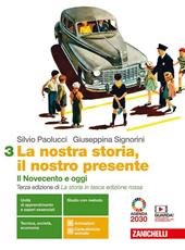 La nostra storia, il nostro presente. Con e-book. Con espansione online. Vol. 3: Il Novecento e oggi