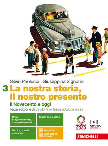 La nostra storia, il nostro presente. Con e-book. Con espansione online. Vol. 3: Il Novecento e oggi - Silvio Paolucci, Giuseppina Signorini - Libro Zanichelli 2020 | Libraccio.it