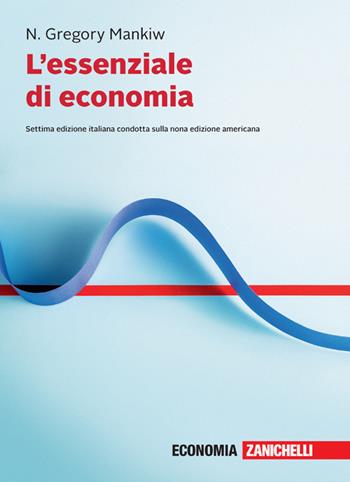 L'essenziale di economia. Con e-book - N. Gregory Mankiw - Libro Zanichelli 2021 | Libraccio.it