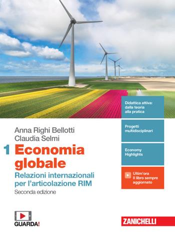 Economia globale. Relazioni internazionali per l'articolazione RIM. Per la 3ª e 4ª classe delle Scuole superiori. Vol. 1 - Claudia Selmi, Anna Righi Bellotti - Libro Zanichelli 2020 | Libraccio.it