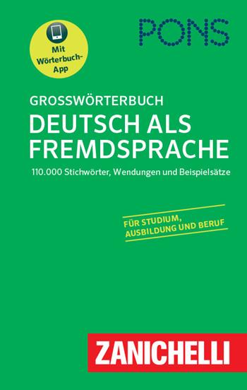 Grosswörterbuch Deutsch als Fremdsprache. Con app  - Libro Zanichelli 2019 | Libraccio.it