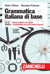 Grammatica italiana di base. Con esercizi di autoverifica ed esercizi online di ripasso. Con Contenuto digitale per accesso online