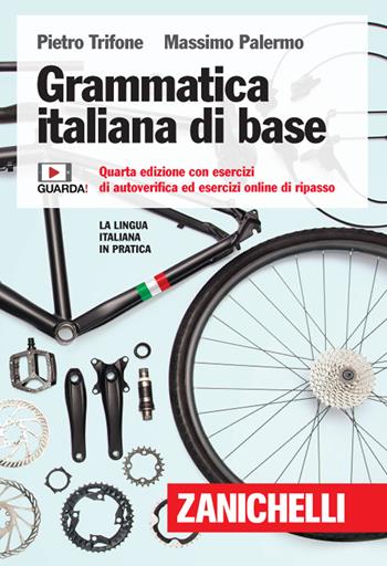 Grammatica italiana di base. Con esercizi di autoverifica ed esercizi online di ripasso. Con Contenuto digitale per accesso on line - Pietro Trifone, Massimo Palermo - Libro Zanichelli 2020 | Libraccio.it