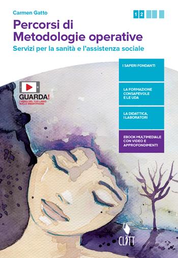 Percorsi di metodologie operative. Servizi per la sanità e l'assistenza sociale. Per il biennio delle Scuole superiori. - Carmen Gatto - Libro Clitt 2019 | Libraccio.it