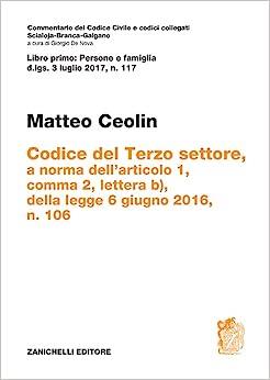 Codice del Terzo settore. a norma dell'articolo 1, comma 2, lettera b), della legge 6 giugno 2016, n. 106 - Matteo Ceolin - Libro Zanichelli 2023, Commentario del codice civile | Libraccio.it