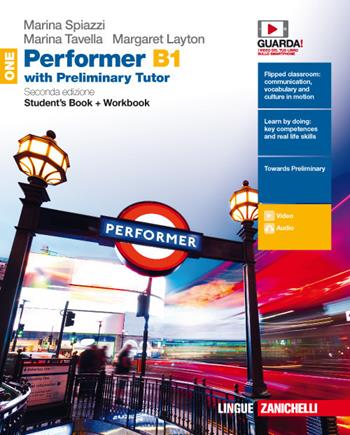 Performer B1. Updated with new preliminary tutor. Con Libro: New preliminary tutor. Con Contenuto digitale (fornito elettronicamente). Vol. 1 - Marina Spiazzi, Marina Tavella, Margaret Layton - Libro Zanichelli 2018 | Libraccio.it