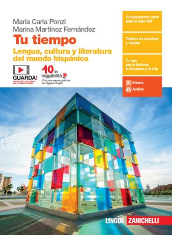 Tu tiempo. Lengua y cultura del mundo hispánico. - Maria Carla Ponzi, Marina Martínez Fernández - Libro Zanichelli 2019 | Libraccio.it