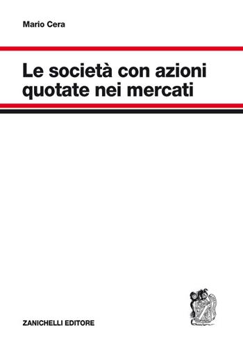 Le società con azioni quotate nei mercati - Mario Cera - Libro Zanichelli 2018 | Libraccio.it
