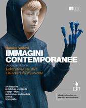 Immagini contemporanee. Laboratorio artistico e itinerari del Novecento. Con Contenuto digitale (fornito elettronicamente)