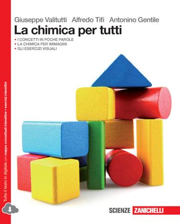 La chimica per tutti. Con e-book. Con espansione online - Giuseppe Valitutti, Alfredo Tifi, Antonio Gentile - Libro Zanichelli 2015 | Libraccio.it