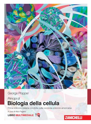 Principi di biologia della cellula. (fornito elettronicamente) - George Plopper - Libro Zanichelli 2016 | Libraccio.it