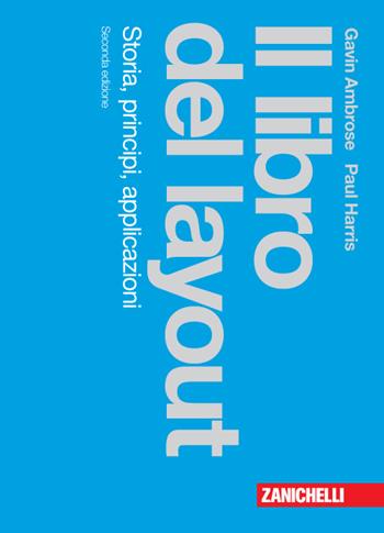 Il libro del layout. Storia, principi, applicazioni - Gavin Ambrose, Paul Harris - Libro Zanichelli 2016 | Libraccio.it