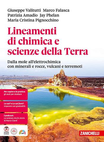 Lineamenti di chimica e scienze della terra. Dalla mole all'elettrochimica con minerali e rocce, vulcani e terremoti. Per le Scuole superiori - Giuseppe Valitutti, Marco Falasca, Patrizia Amadio - Libro Zanichelli 2025 | Libraccio.it