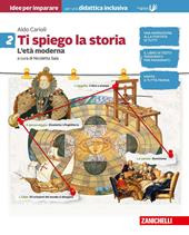 Ti spiego la storia. Idee per imparare. BES. Vol. 2: L' età moderna