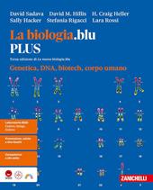 La biologia.blu Genetica, DNA, biotech, corpo umano. Ediz. PLUS. Per le Scuole superiori