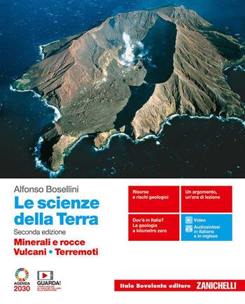 Le scienze della Terra. Minerali e rocce, Vulcani, Terremoti. Per il secondo biennio delle Scuole superiori. Con e-book. Con espansione online - Alfonso Bosellini - Libro Zanichelli 2020 | Libraccio.it