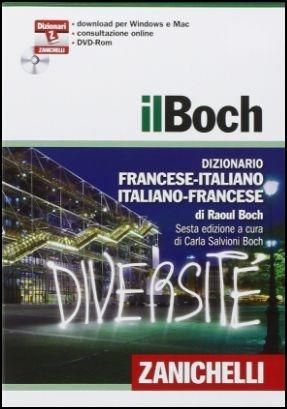 Il Boch. Dizionario francese-italiano, italiano-francese. DVD-ROM. Con app. per download  - Libro Zanichelli 2016, I grandi dizionari | Libraccio.it