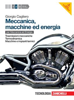 Meccanica, macchine ed energia. Vol. 2: Trasmissioni meccaniche-Termodinamica-Macchine e impianti termici. - Giorgio Cagliero - Libro Zanichelli 2012 | Libraccio.it