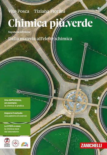 Chimica più. Verde. Dalla materia all'elettrochimica. Per le Scuole superiori. - Vito Posca, Tiziana Fiorani - Libro Zanichelli 2025 | Libraccio.it