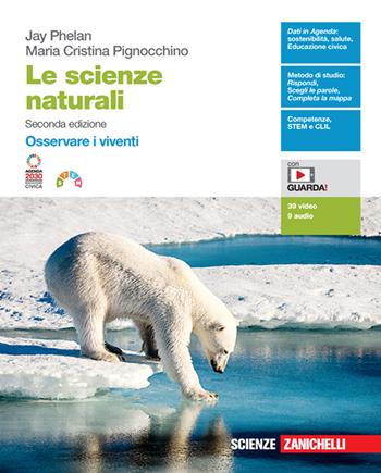 Le scienze naturali. Osservare i viventi. Per le Scuole superiori. (fornito elettronicamente) - Jay Phelan, Maria Cristina Pignocchino - Libro Zanichelli 2023 | Libraccio.it