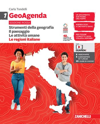 GeoAgenda edizione rossa. Con espansione online. Vol. 1: Strumenti della geografia. Il paesaggio. Le attività umane-Le regioni italiane - Carla Tondelli - Libro Zanichelli 2022 | Libraccio.it