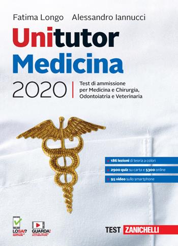 Unitutor Medicina 2020. Test di ammissione per Medicina e chirurgia, Odontoiatria, Veterinaria. Con e-book - Fatima Longo, Alessandro Iannucci - Libro Zanichelli 2019 | Libraccio.it