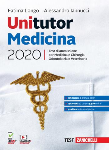 Unitutor Medicina 2020. Test di ammissione per Medicina e chirurgia, Odontoiatria, Veterinaria. Con e-book - Fatima Longo, Alessandro Iannucci - Libro Zanichelli 2019 | Libraccio.it