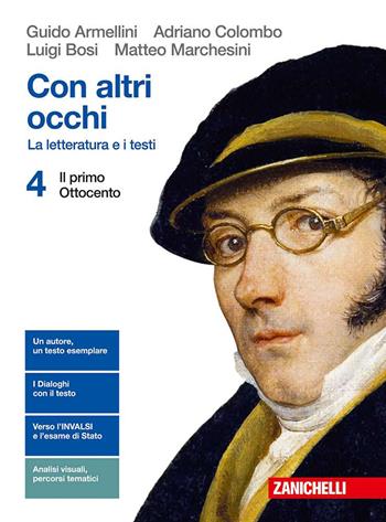 Con altri occhi. La letteratura e i testi. Con Contenuto digitale (fornito elettronicamente). Vol. 4: Il primo Ottocento - Guido Armellini, Adriano Colombo, Luigi Bosi - Libro Zanichelli 2018 | Libraccio.it